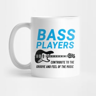 Bass Players Contribute to the Groove Bass Guitar Light Theme Mug